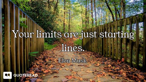 Your limits are just starting lines.
