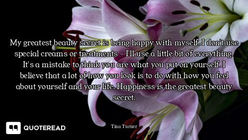 My greatest beauty secret is being happy with myself. I don't use special creams or treatments - I'l...