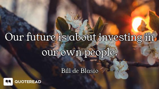 Our future is about investing in our own people.
