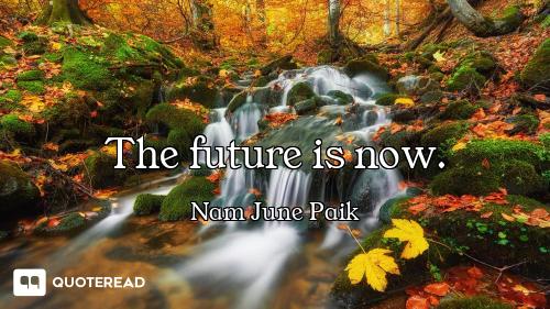 The future is now.