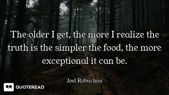 The older I get, the more I realize the truth is the simpler the food, the more exceptional it can b...