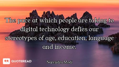 The pace at which people are taking to digital technology defies our stereotypes of age, education,...