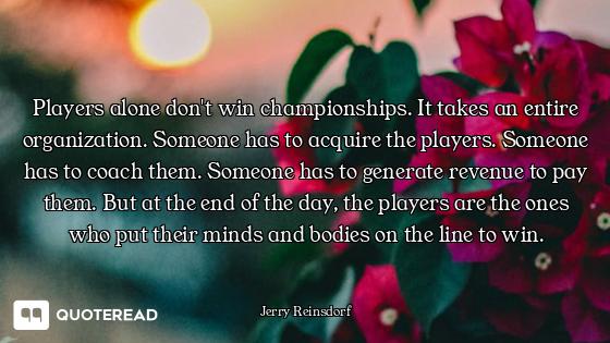 Players alone don't win championships. It takes an entire organization. Someone has to acquire the p...
