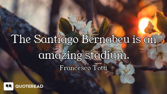 The Santiago Bernabeu is an amazing stadium.