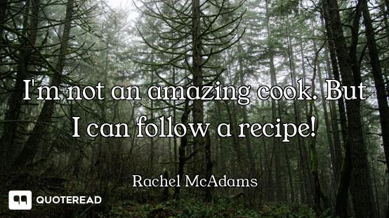 I'm not an amazing cook. But I can follow a recipe!