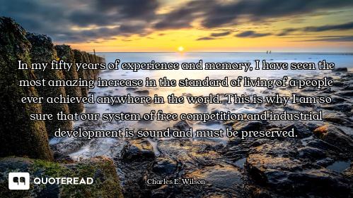 In my fifty years of experience and memory, I have seen the most amazing increase in the standard of...