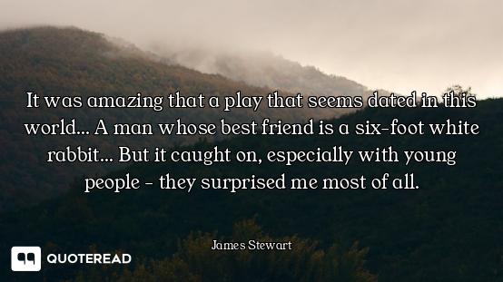 It was amazing that a play that seems dated in this world... A man whose best friend is a six-foot w...
