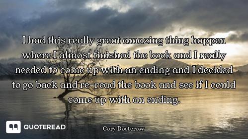 I had this really great amazing thing happen where I almost finished the book and I really needed to...