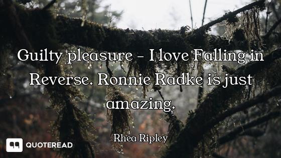 Guilty pleasure - I love Falling in Reverse. Ronnie Radke is just amazing.