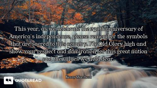 This year, as we celebrate the 230th anniversary of America's independence, please remember the symb...