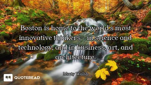 Boston is home to the world's most innovative thinkers - in science and technology, and in business,...