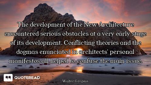 The development of the New Architecture encountered serious obstacles at a very early stage of its d...
