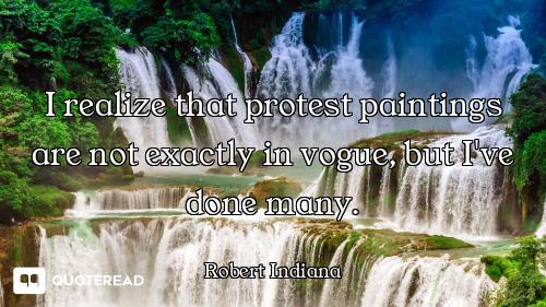 I realize that protest paintings are not exactly in vogue, but I've done many.