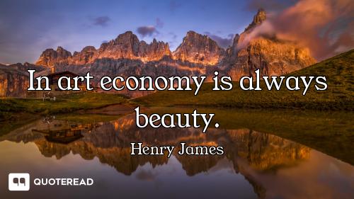 In art economy is always beauty.