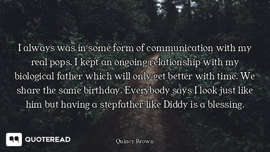 I always was in some form of communication with my real pops. I kept an ongoing relationship with my...