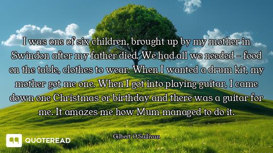 I was one of six children, brought up by my mother in Swindon after my father died. We had all we ne...