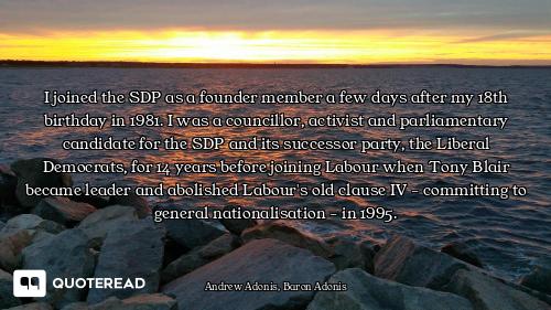 I joined the SDP as a founder member a few days after my 18th birthday in 1981. I was a councillor,...