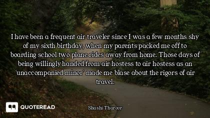 I have been a frequent air traveler since I was a few months shy of my sixth birthday, when my paren...