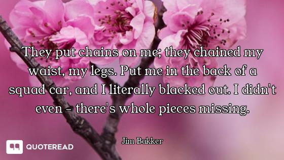 They put chains on me; they chained my waist, my legs. Put me in the back of a squad car, and I lite...