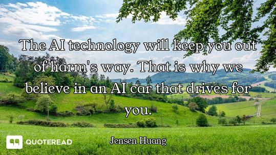 The AI technology will keep you out of harm's way. That is why we believe in an AI car that drives f...