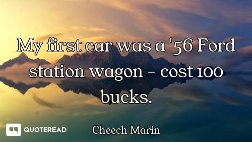 My first car was a '56 Ford station wagon - cost 100 bucks.