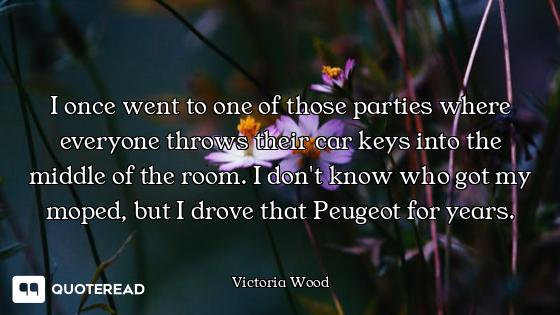 I once went to one of those parties where everyone throws their car keys into the middle of the room...