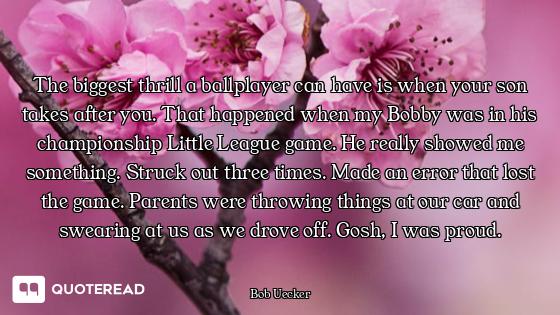 The biggest thrill a ballplayer can have is when your son takes after you. That happened when my Bob...