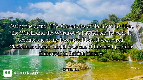 Seeing the actual 'The Chronicles of Narnia: The Lion, the Witch, and the Wardrobe', I absolutely lo...