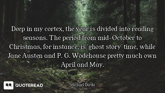 Deep in my cortex, the year is divided into reading seasons. The period from mid-October to Christma...