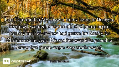 I cut 'Diamond in My Crown' in my home in Georgia, because I wanted to use an old 1848 pump organ th...