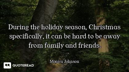 During the holiday season, Christmas specifically, it can be hard to be away from family and friends...
