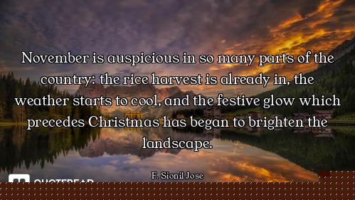 November is auspicious in so many parts of the country: the rice harvest is already in, the weather...