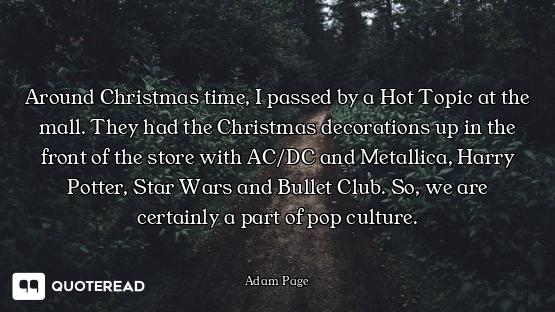 Around Christmas time, I passed by a Hot Topic at the mall. They had the Christmas decorations up in...