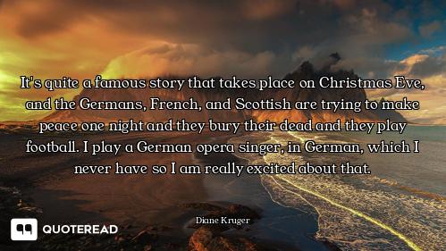 It's quite a famous story that takes place on Christmas Eve, and the Germans, French, and Scottish a...