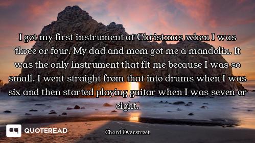 I got my first instrument at Christmas when I was three or four. My dad and mom got me a mandolin. I...