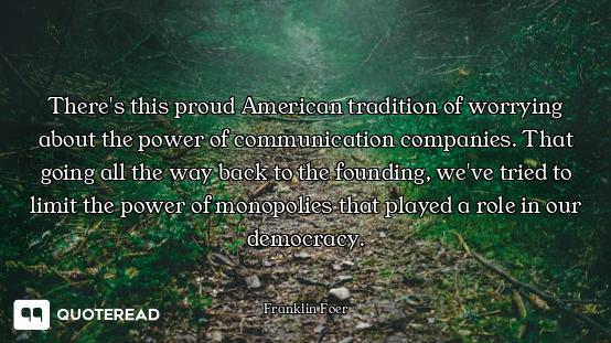 There's this proud American tradition of worrying about the power of communication companies. That g...