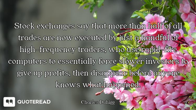 Stock exchanges say that more than half of all trades are now executed by just a handful of high-fre...