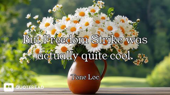 But Freedom Strike was actually quite cool.