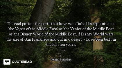 The cool parts - the parts that have won Dubai its reputation as 'the Vegas of the Middle East' or '...