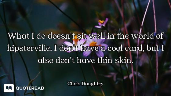 What I do doesn't sit well in the world of hipsterville. I don't have a cool card, but I also don't...