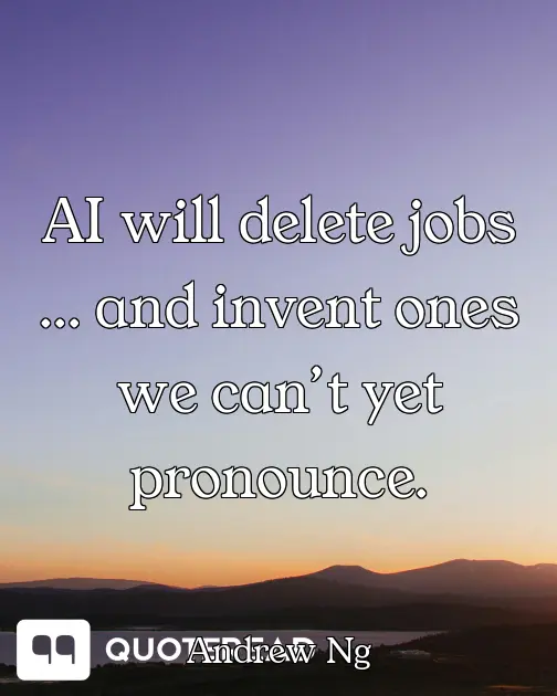 AI will delete jobs … and invent ones we can’t yet pronounce.