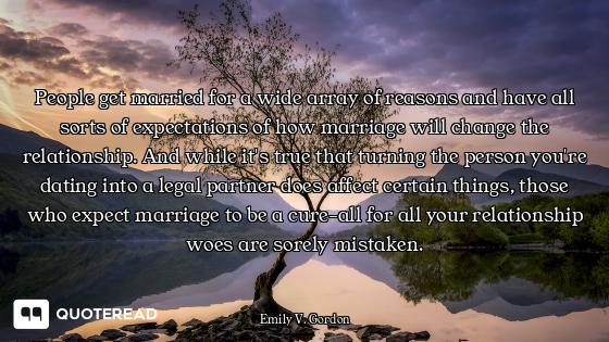 People get married for a wide array of reasons and have all sorts of expectations of how marriage wi...