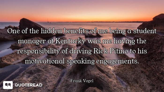 One of the hidden benefits of me being a student manager at Kentucky was me having the responsibility of driving Rick Pitino to his motivational speaking engagements.