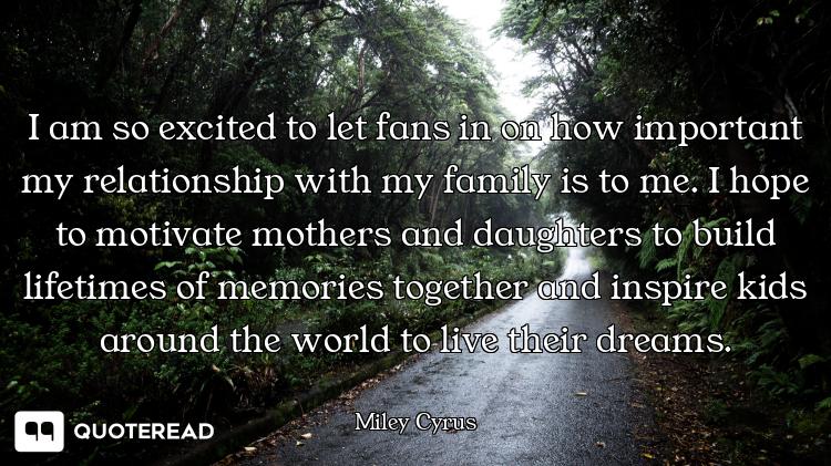 I am so excited to let fans in on how important my relationship with my family is to me. I hope to m...