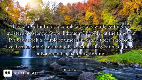 I lived in Atlanta for a couple of years while getting my masters at Georgia State. I thought I hate...