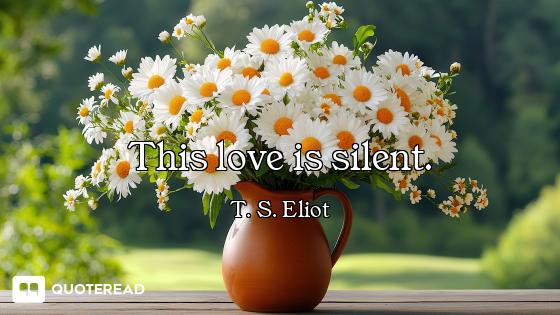This love is silent.
