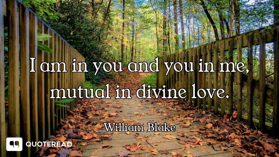 I am in you and you in me, mutual in divine love.