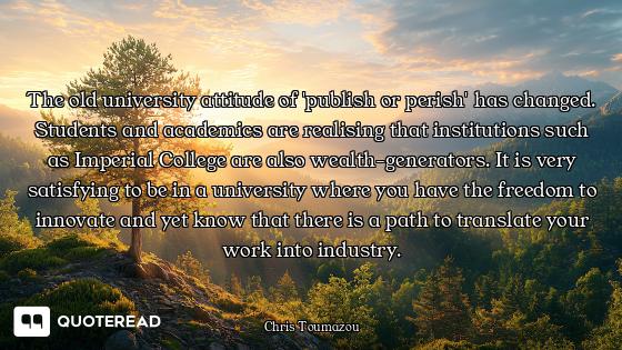 The old university attitude of 'publish or perish' has changed. Students and academics are realising...