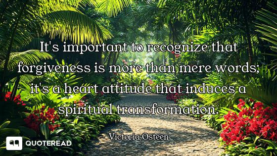 It's important to recognize that forgiveness is more than mere words; it's a heart attitude that ind...