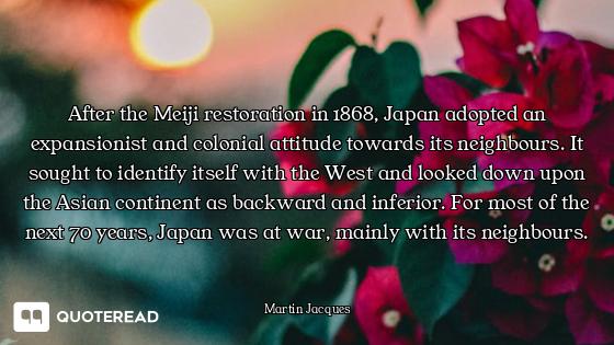 After the Meiji restoration in 1868, Japan adopted an expansionist and colonial attitude towards its...